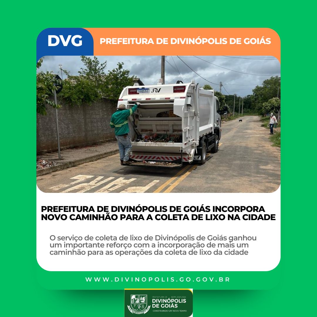 PREFEITURA DE DIVINÓPOLIS DE GOIÁS INCORPORA NOVO CAMINHÃO PARA A COLETA DE LIXO NA CIDADE